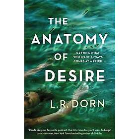 L R Dorn: The Anatomy of Desire