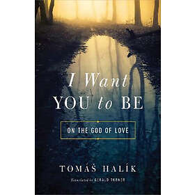 Tomas Halik: I Want You to Be
