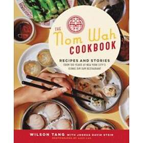 Wilson Tang, Joshua David Stein: The Nom Wah Cookbook