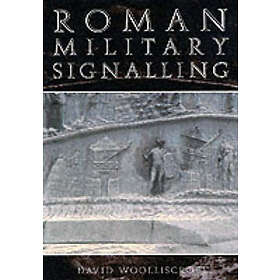 David Woolliscroft: Roman Military Signalling