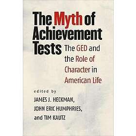 James J Heckman: The Myth of Achievement Tests