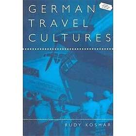 Rudy Koshar: German Travel Cultures