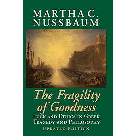 Martha C Nussbaum: The Fragility of Goodness