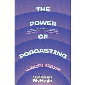 Siobhan McHugh: The Power of Podcasting
