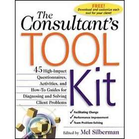 Mel Silberman: The Consultant's Toolkit: 45 High-Impact Questionnaires, Activities, and How-To Guides for Diagnosing Solving Client Problems