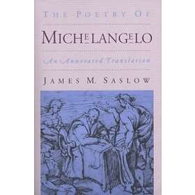 James M Saslow: The Poetry of Michelangelo