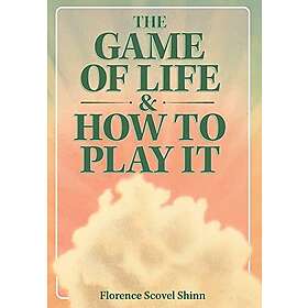 Florence Scovel Shinn: The Game of Life &; How to Play It