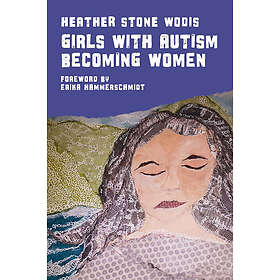 Heather Stone Wodis: Girls with Autism Becoming Women