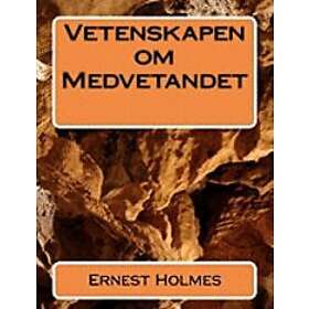 Ernest Holmes: Vetenskapen om Medvetandet