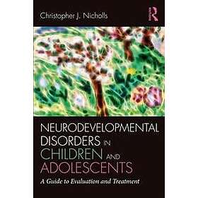 Christopher J Nicholls: Neurodevelopmental Disorders in Children and Adolescents