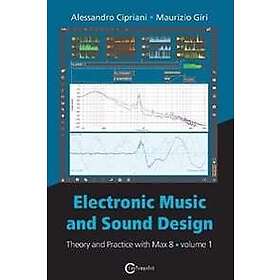 Alessandro Cipriani, Maurizio Giri: Electronic Music and Sound Design Theory Pra