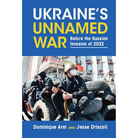 Dominique Arel: Ukraine's Unnamed War
