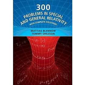 Mattias Blennow: 300 Problems in Special and General Relativity