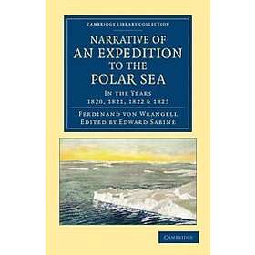 Ferdinand Petrovich von Wrangell: Narrative of an Expedition to the Polar Sea