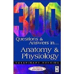 : 300 Questions and Answers in Anatomy Physiology for Veterinary Nurses