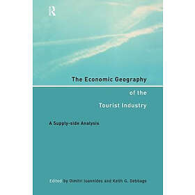 Keith G Debbage, Dimitri Ioannides: The Economic Geography of the Tourist Industry