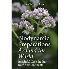 Ueli Hurter: Biodynamic Preparations Around the World