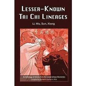 Naibiao Cai, Jake Burroughs, Yuenming Wong: Lesser-Known Tai Chi Lineages: Li, Wu, Sun, Xiong