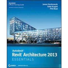 James Vandezande, Eddy Krygiel, Phil Read: Autodesk Revit Architecture 2013 Essentials