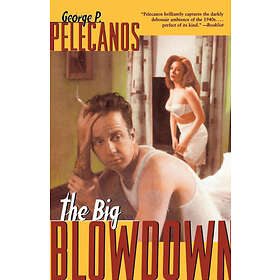 George P Pelecanos: The Big Blowdown