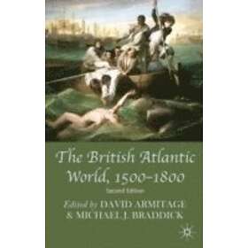 David Armitage, Michael Braddick: The British Atlantic World, 1500-1800