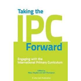 Jeff Thompson, Mary Hayden: Taking the IPC Forward: Engaging with International Primary Curriculum