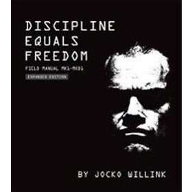 Jocko Willink: Discipline Equals Freedom