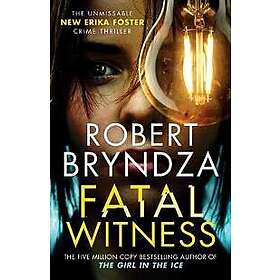 Robert Bryndza: Fatal Witness