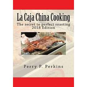 Perry P Perkins: La Caja China Cooking: The secret to perfect roasting