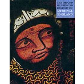 Nigel Saul: The Oxford Illustrated History of Medieval England