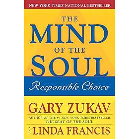 Zukav: The Mind of the Soul: Responsible Choice