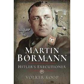Volker Koop: Martin Bormann