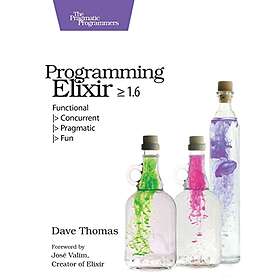 Dave Thomas: Programming Elixir 1,6