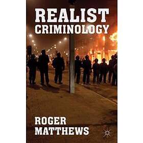 R Matthews: Realist Criminology