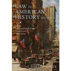 G Edward White: Law in American History, Volume II
