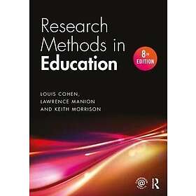 Louis Cohen, Lawrence Manion, Keith Morrison: Research Methods in Education