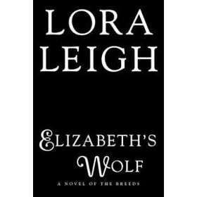 Lora Leigh: Elizbeth's Wolf
