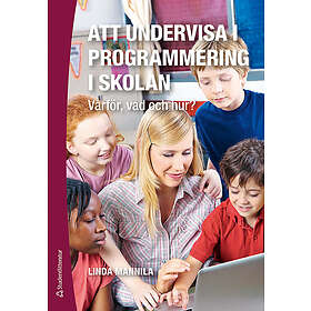 Linda Mannila: Att undervisa i programmering skolan varför, vad och hur?