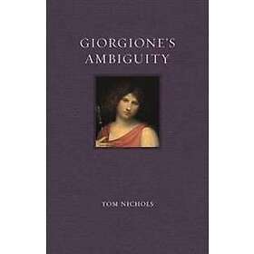 Tom Nichols: Giorgione's Ambiguity
