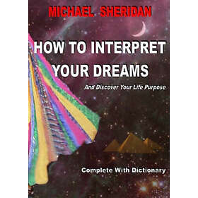 Michael Sheridan: How to Interpret Your Dreams
