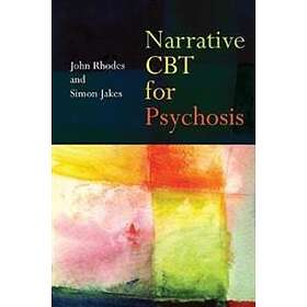 John Rhodes, Simon Jakes: Narrative CBT for Psychosis