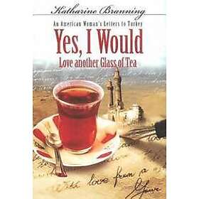 Katharine Branning: Yes, I Would... Love Another Glass Of Tea