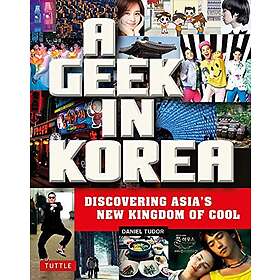 Daniel Tudor: A Geek in Korea