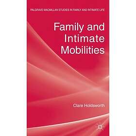 C Holdsworth: Family and Intimate Mobilities