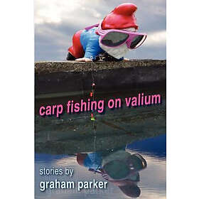 Graham Parker: Carp Fishing on Valium