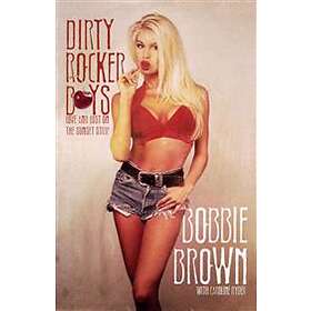 Bobbie Brown, Caroline Ryder: Dirty Rocker Boys: Love and Lust on the Sunset Strip