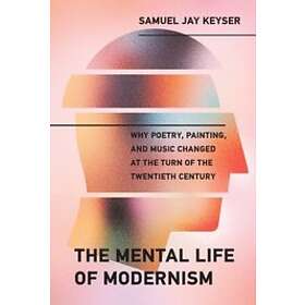 Samuel Jay Keyser: The Mental Life of Modernism