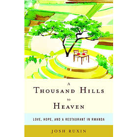 Josh Ruxin: A Thousand Hills to Heaven