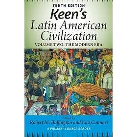 Robert M Buffington: Keen's Latin American Civilization, Volume 2