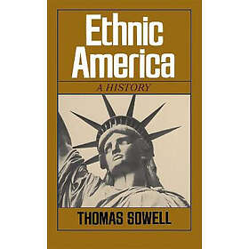 Thomas Sowell: Ethnic America